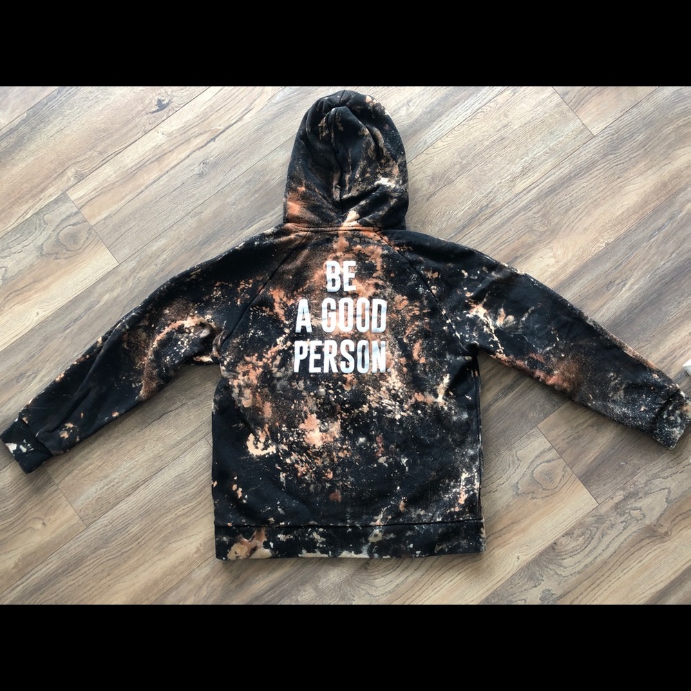 Bleach dyed Be A Good Person zip up hoodie